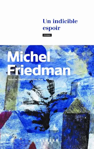 Michel Friedman – Un indicible espoir